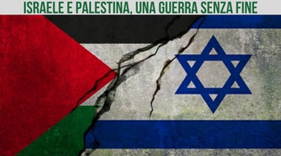 Israele e Palestina, una guerra senza fine