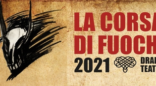 LA CORSA DEI FUOCHI 2021 Drama Teatro